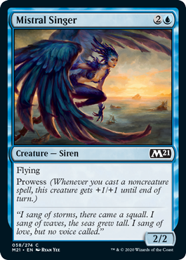 Mistral Singer
 Flying
Prowess (Whenever you cast a noncreature spell, this creature gets +1/+1 until end of turn.)